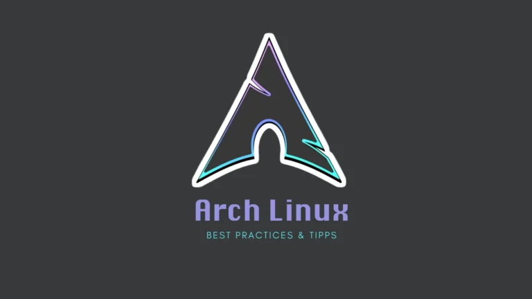 Arch Linux: Best Practices & Tipps