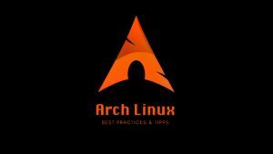 Arch Linux: Best Practices & Tipps