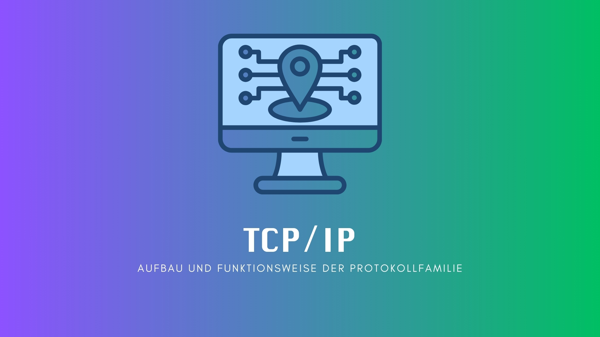 TCP/IP: Aufbau und Funktionsweise der Protokollfamilie
