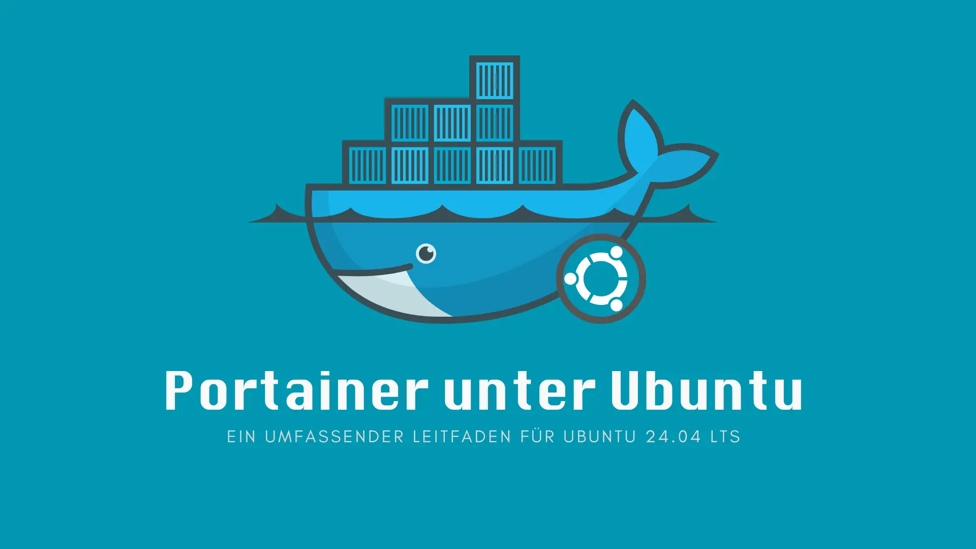 Portainer unter Ubuntu 24.04 LTS installieren: Ein umfassender Leitfaden