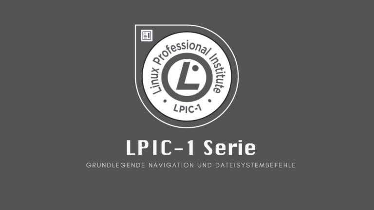 LPIC-1: Grundlegende Navigation und Dateisystembefehle