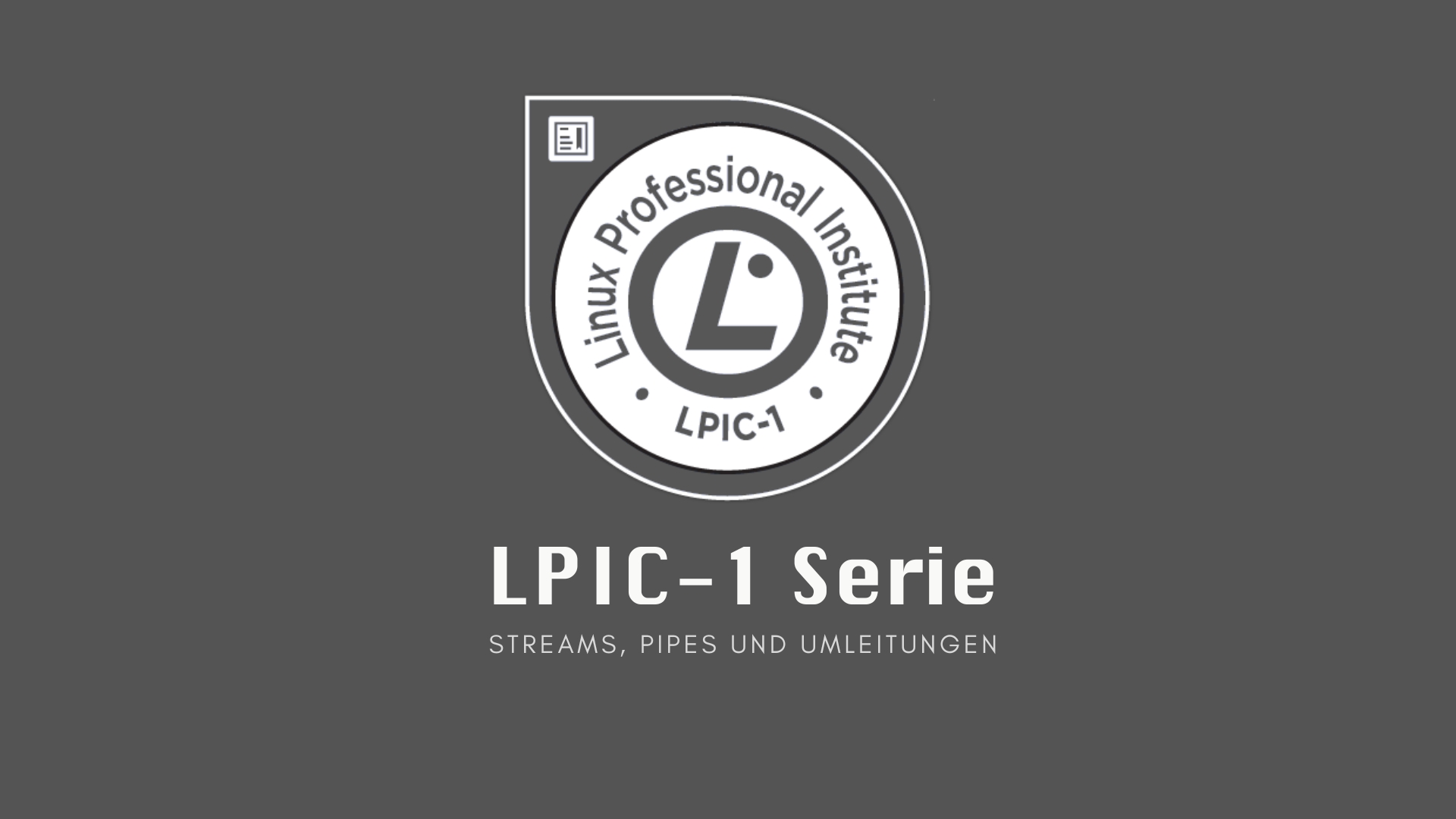 LPIC-1: Streams, Pipes und Umleitungen