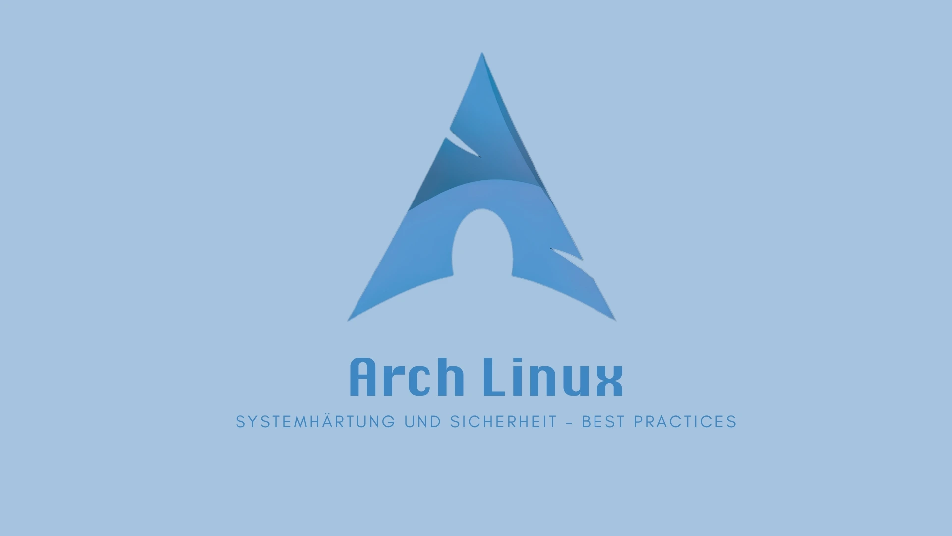 Arch Linux: Systemhärtung und Sicherheit - Best Practices
